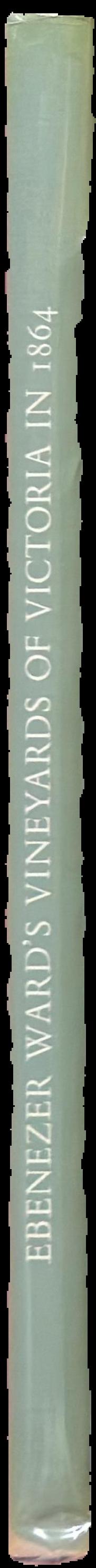 The vineyards of Victoria : as visited by Ebenezer Ward in 1864 live spine