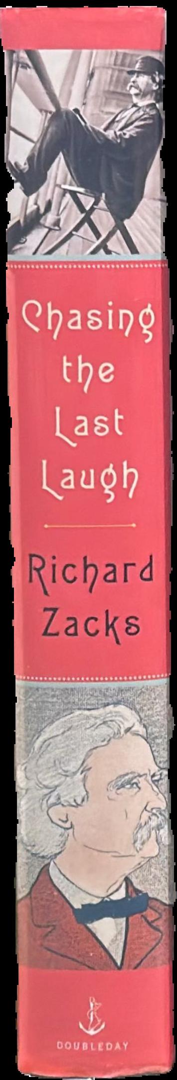 Chasing the last laugh : Mark Twain's raucous and redemptive round-the-world comedy tour live spine