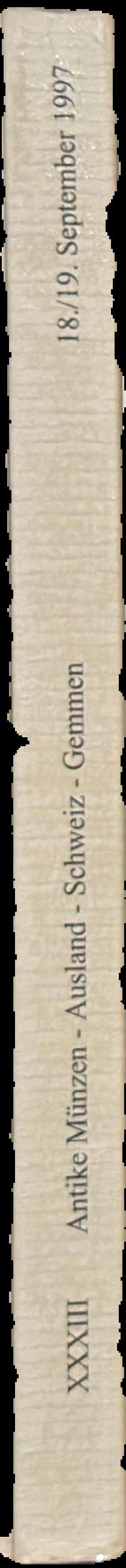 Antike munzen : Griechen, Romer, Byzantiner, Judische munzen : Auslandische gold- und silbermunzen : Schweizer munzen und banknoten : Geschnittene steine und schmuck der antike : auktion XXXIII live spine