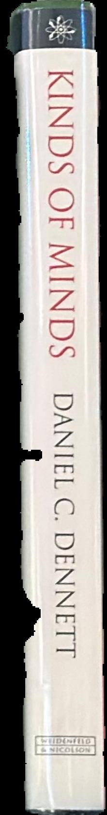 Kinds of minds : towards an understanding of consciousness / Daniel C. Dennett live spine