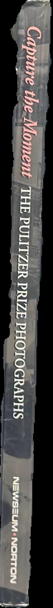Capture the moment : the Pulitzer Prize photographs live spine