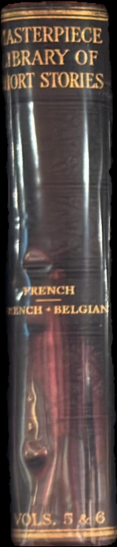 The Masterpiece library of short stories : V. French : VI. French and Belgian live spine