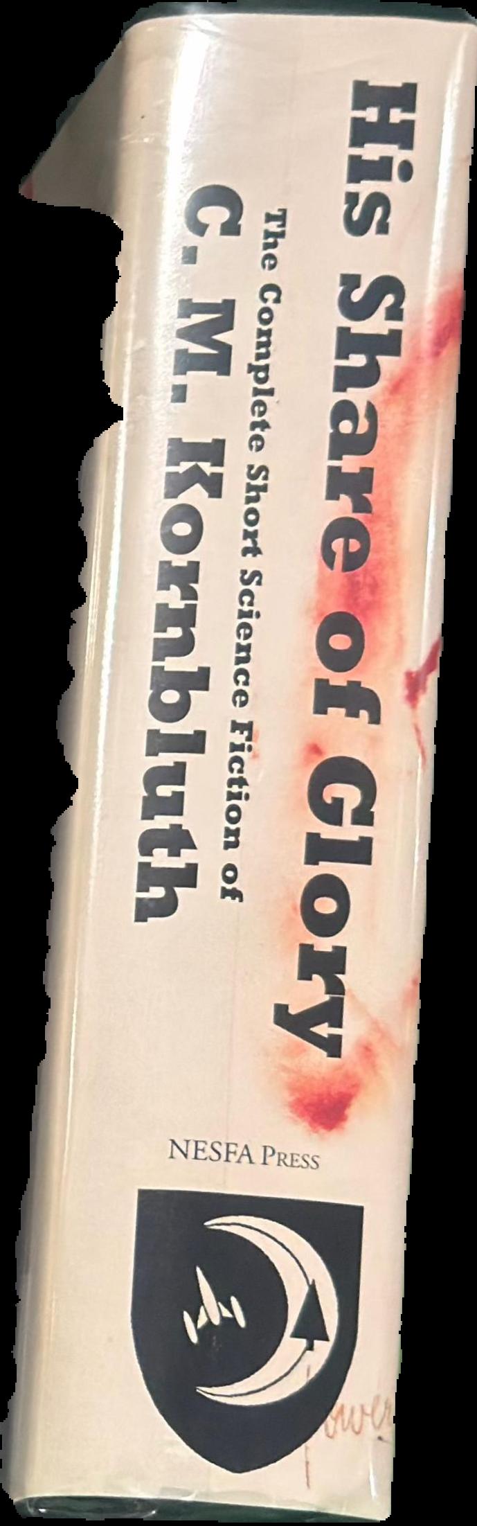 His share of glory : The complete short science fiction / C. M. Kornbluth live spine