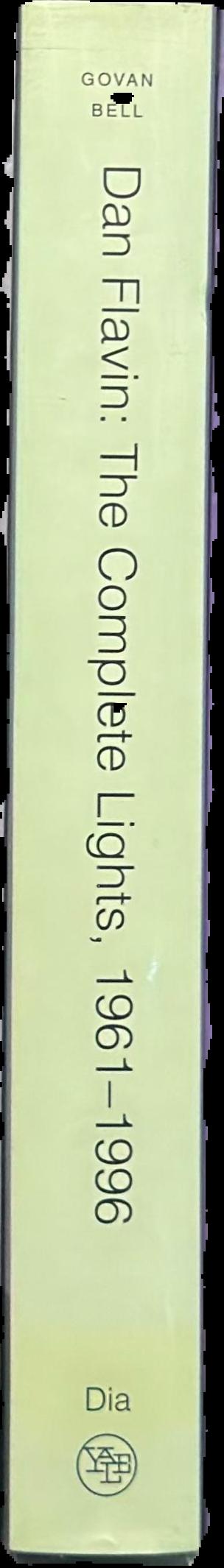 Dan Flavin : the complete lights 1961-1996 live spine