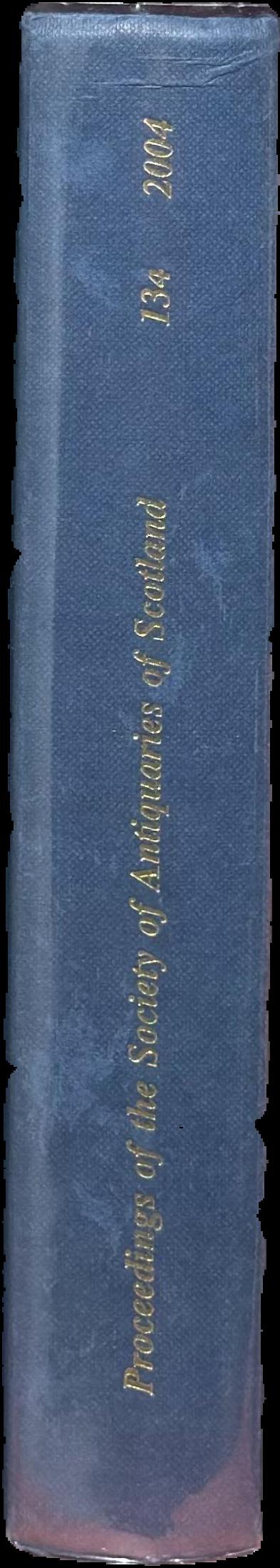 Proceedings of the Society of Antiquaries of Scotland : volume 134 live spine