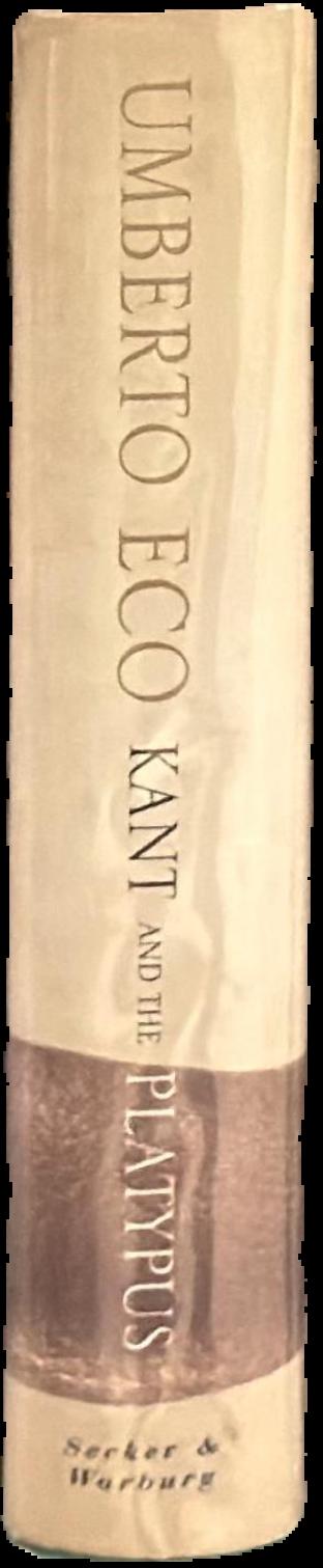 Kant and the platypus : essays on language and cognition / Umberto Eco ; translated from the Italian by Alastair McEwen live spine