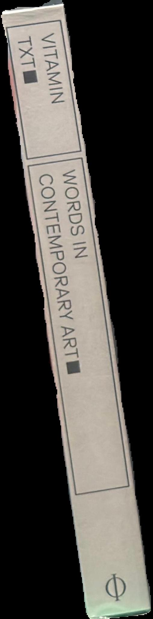 Vitamin txt : words in contemporary art live spine