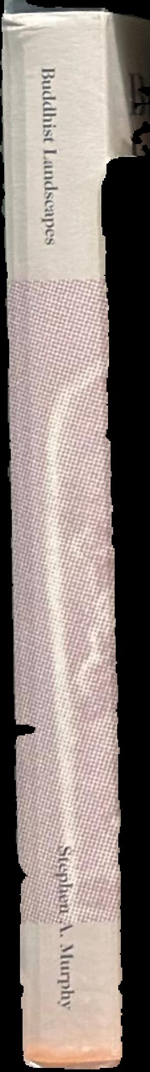 Buddhist landscapes : art and archaeology of the Khorat Plateau, 7th to 11th centuries live spine