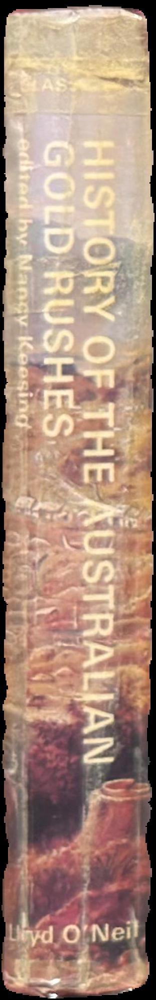 History of the Australian gold rushes by those who were there live spine