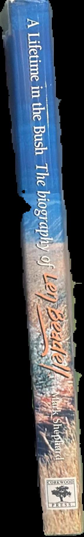 A lifetime in the bush : the biography of Len Beadell live spine