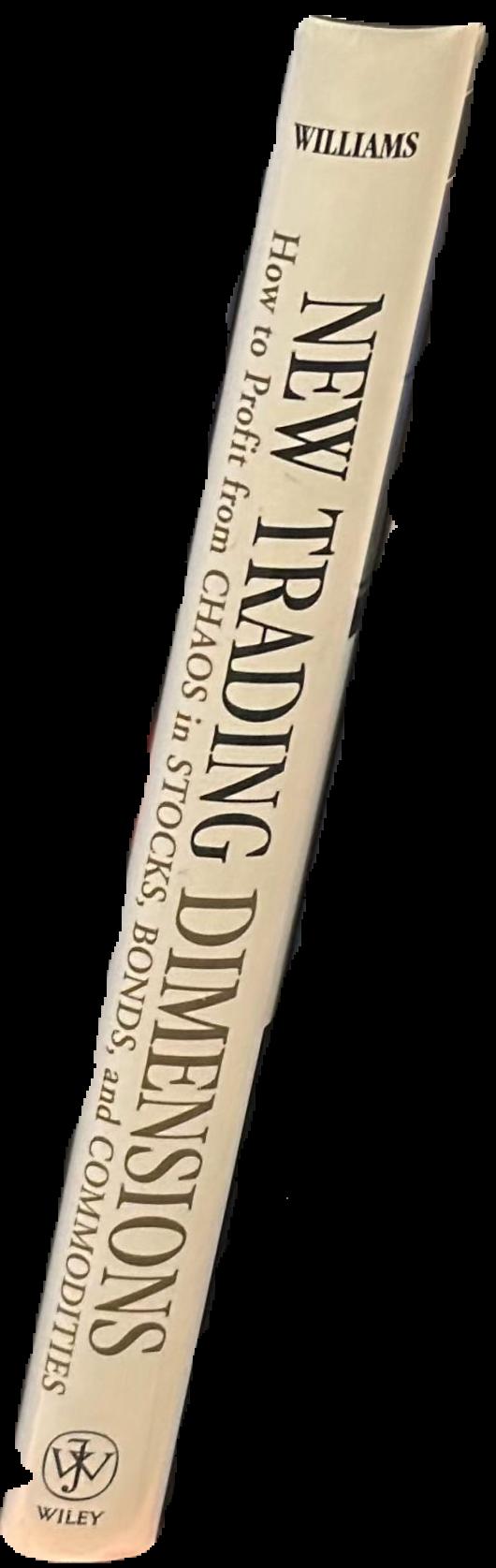New trading dimensions : how to profit from chaos in stocks, bonds, and commodities live spine