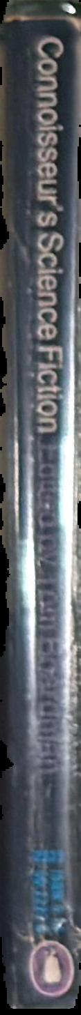 Connoisseur's science fiction / an anthology edited by Tom Boardman live spine
