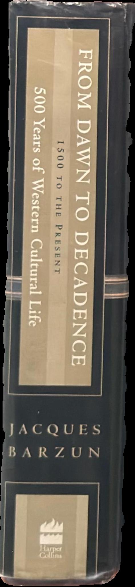 From dawn to decadence : 500 years of Western cultural life : 1500 to the present live spine