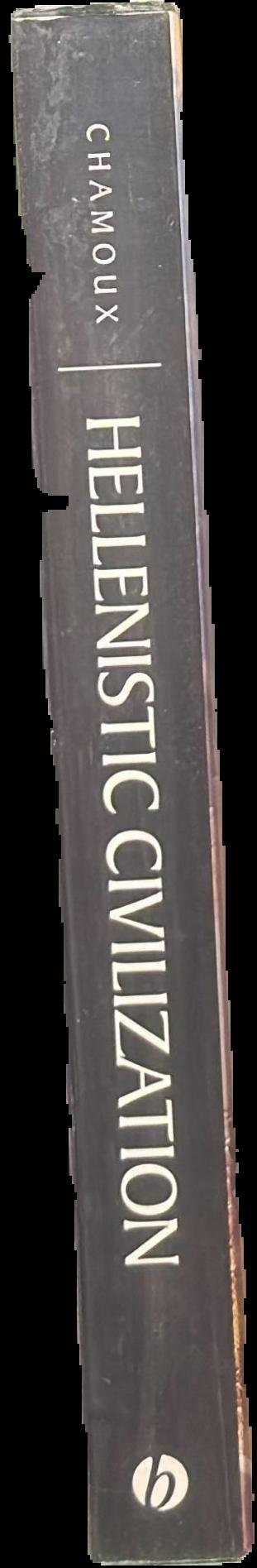Hellenistic civilization / Francois Chamoux ; translated by Michel Roussel in coopoerations with Margaret Roussel live spine