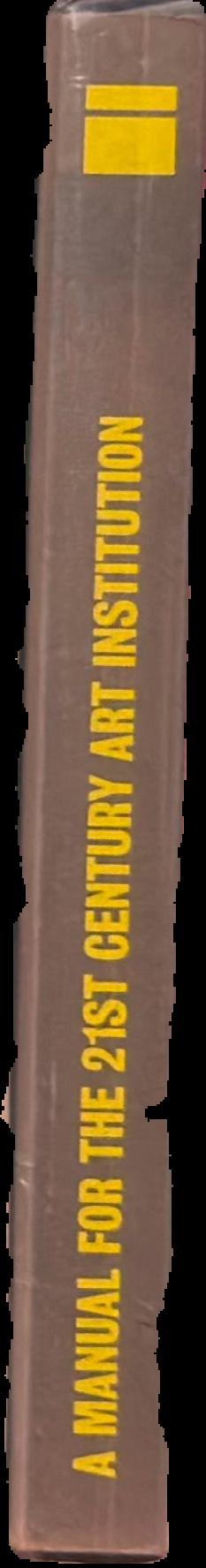 A manual : for the 21st Century art institution live spine