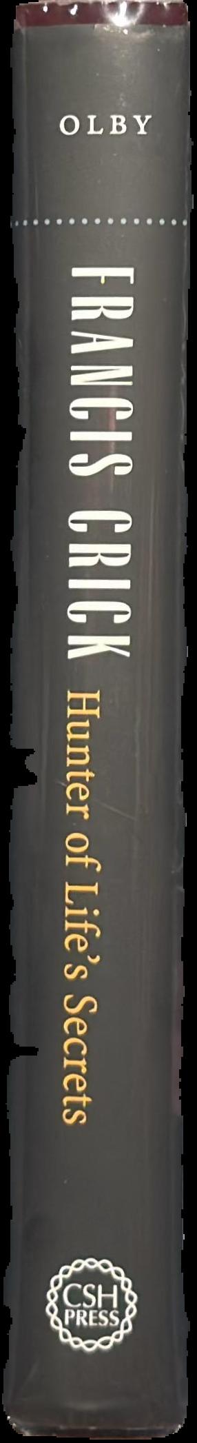 Francis Crick : hunter of life's secrets live spine