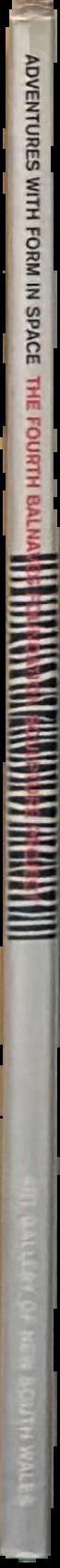 Adventures with form in space : the fourth Balnaves Foundation sculpture project live spine