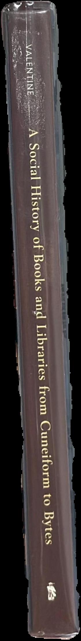 A social history of books and libraries from cuneiform to bytes live spine