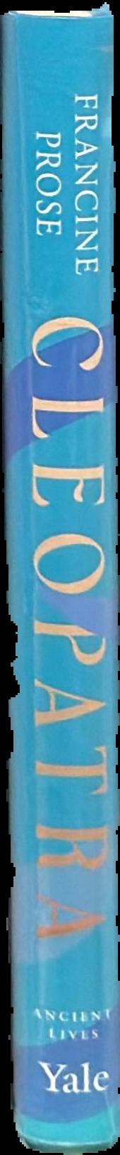 Cleopatra : her history, her myth live spine
