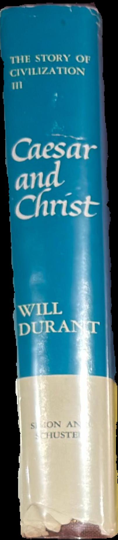 Caesar and Christ : a history of Roman civilization and of Christianity from their beginnings to A.D. 325 live spine