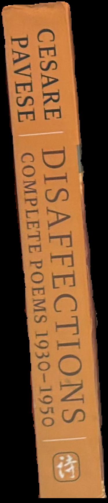 Disaffections : complete poems 1930-1950 / Cesare Pavese ; translated by Geoffrey Brock live spine