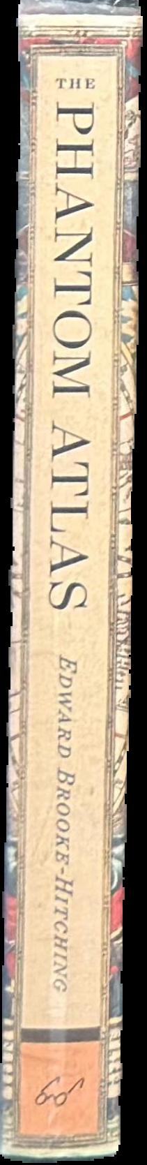 The phantom atlas : the greatest myths lies and blunders on maps live spine