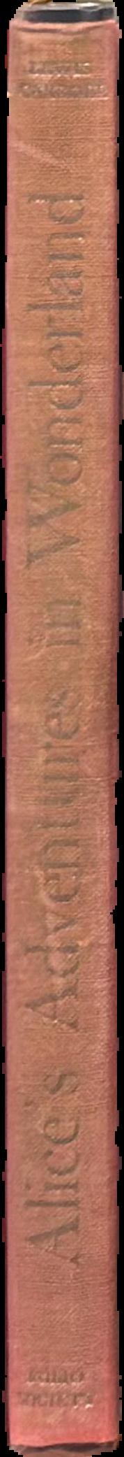 Illustrating Alice : an international selection of illustrated editions of Alice's adventures in Wonderland  and Through the looking glass live spine