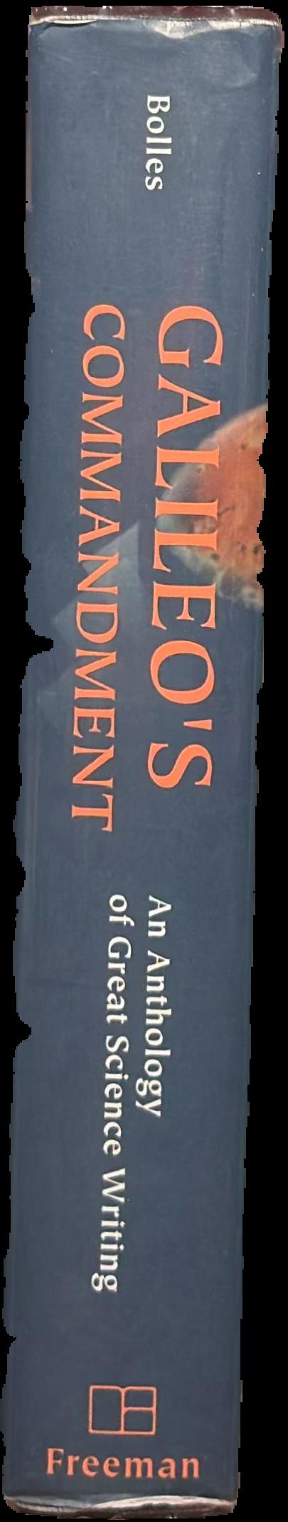 Galileo's commandment : an anthology of great science writing / edited by Edmund Blair Bolles live spine