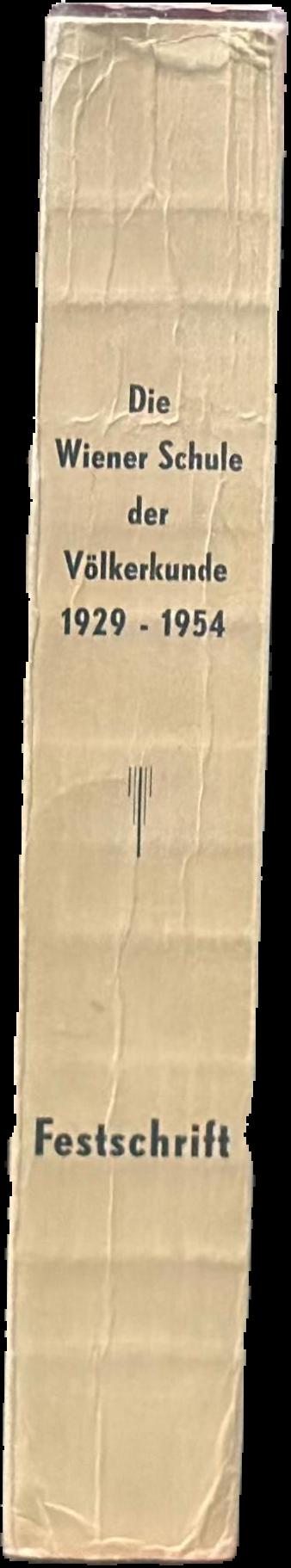 Die Wiener Schule der Völkerkunde = The Vienna School of Ethnology : Festschrift anlässlich des 25-jährigen Bestandes des Instituts für Völkerkunde der Universität Wien (1929-1954) live spine