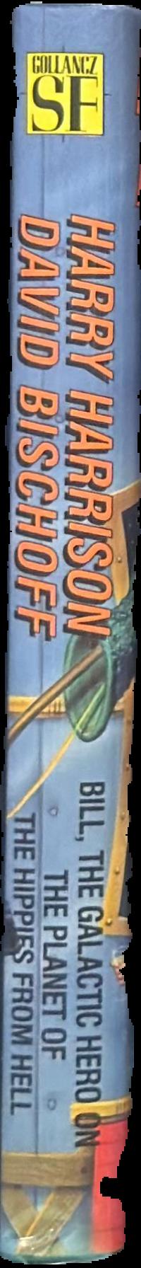 Bill, the galactic hero on the planet of the hippies from hell live spine