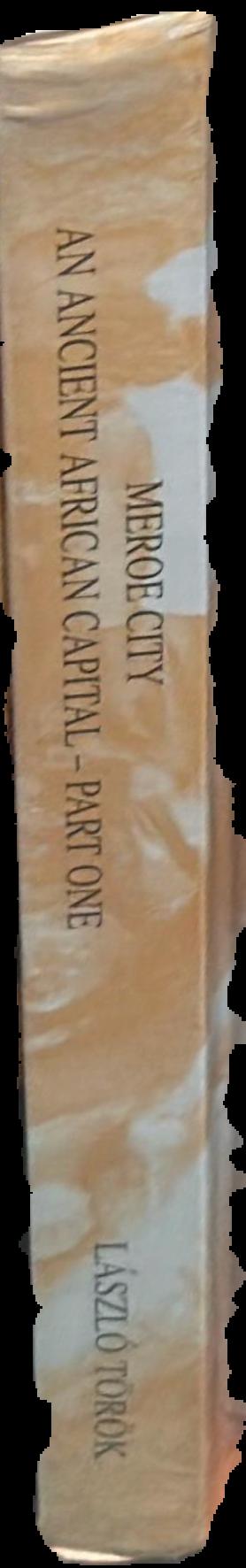 Meroe City and ancient African capital : John Garstang's excavations in the Sudan : part one : text live spine