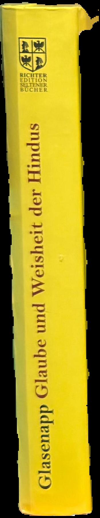 Glaube und Weisheit der Hindus : Indische Geisteswelt / eine Auswahl von Texten in deutscher Übersetzung Eingeleitet und herausgegeben von Helmuth von Glasenap live spine