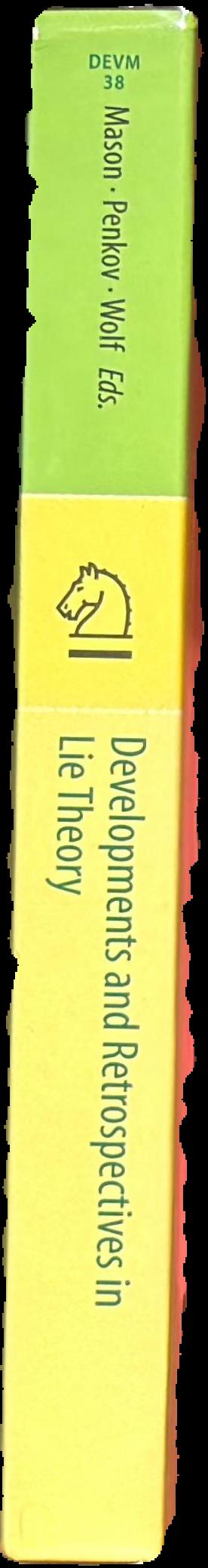 Developments and retrospectives in Lie theory : algebraic methods live spine