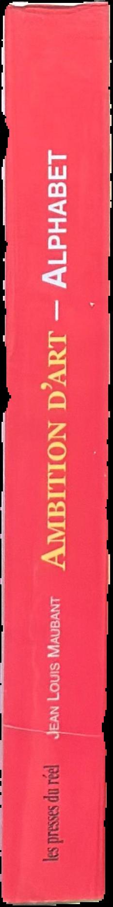 Ambition d'art : volume one : alphabet live spine