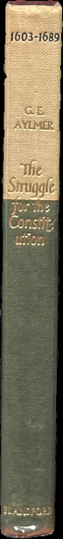 The struggle for the constitution 1603-1689 : England in the seventeenth century live spine
