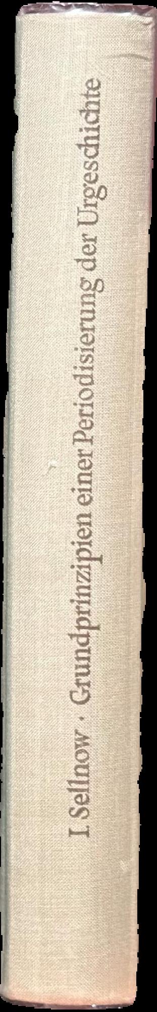 Grundprinzipien einer Periodisierung der Urgeschichte : ein beitrag auf grundlage ethnographischen materials : volkerkundliche forschungen herausgegeben von dervsektion furv Volkerkundliche und deutsche forschungen ; bd. 4 live spine