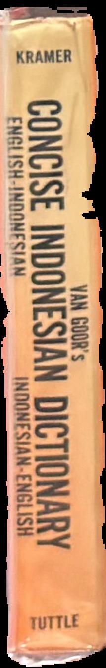 Van Goor's concise Indonesian dictionary = : Van Goor's kamus inggeris ketjil : English-Indonesian, Indonesian-English / by A.L.N. Kramer, sr. live spine