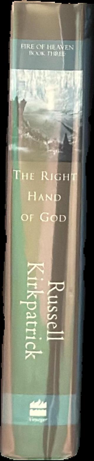 The right hand of God : fire of heaven : book three / Russell Kirkpatrick live spine