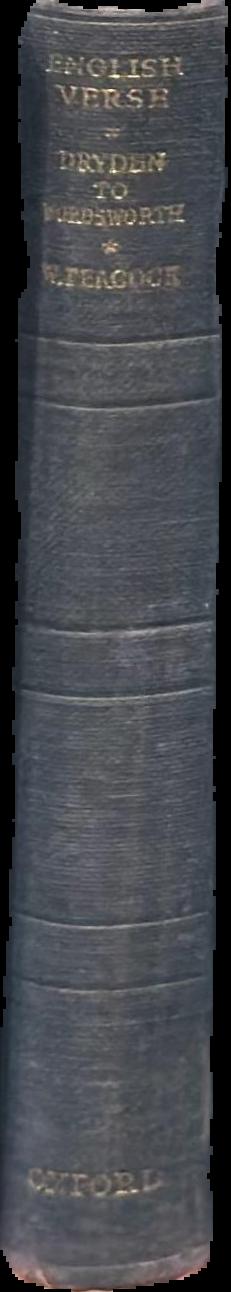 English verse : in five volumes : volume III : Dryden to Wordsworth / chosen and edited by W. Peacock live spine