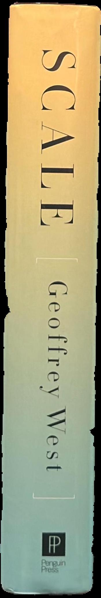 Scale : the universal laws of growth, innovation, sustainability, and the pace of life in organisms, cities, economies, and companies / Geoffrey West live spine