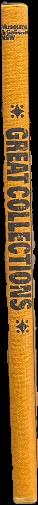 Great collections : treasures from Art Gallery of NSW, Australian Museum, Botanic Gardens Trust, Historic Houses Trust of NSW, Museum of Contemporary Art, Powerhouse Museum, State Library of NSW, State Records NSW live spine