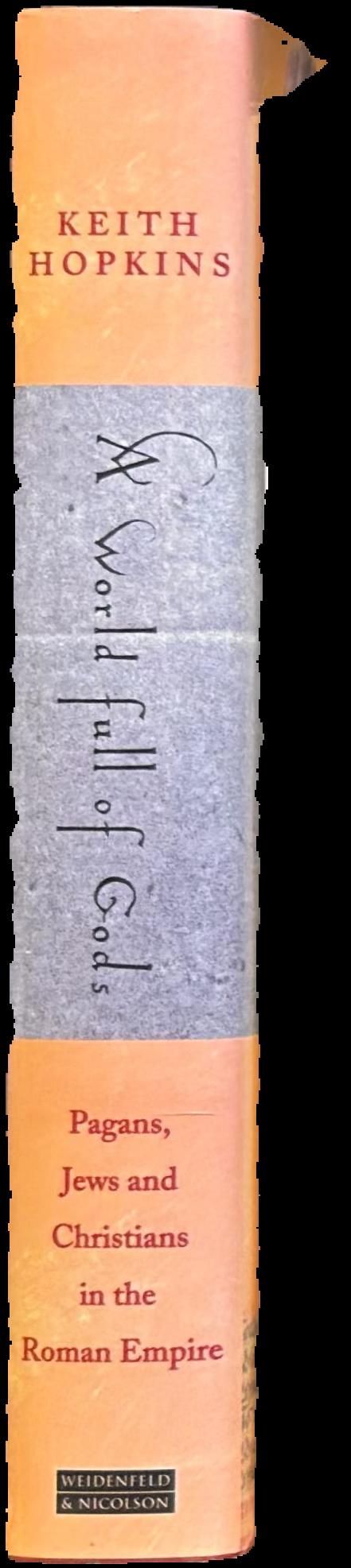 A world full of gods : pagans, Jews and Christians in the Roman Empire live spine