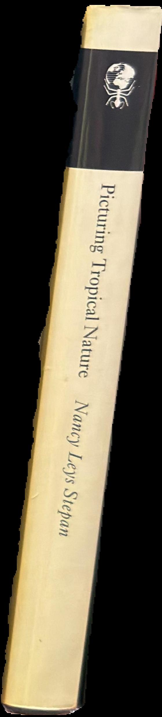 Picturing tropical nature / Nancy Leys Stepan live spine