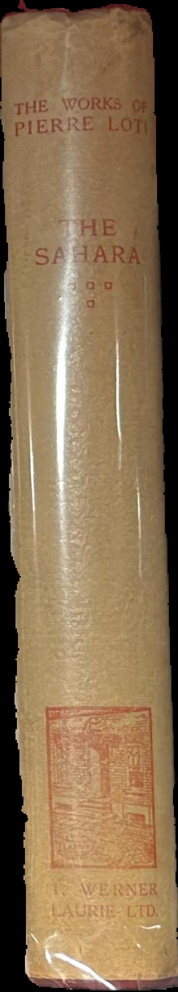 The Sahara / by Pierre Loti ; translated from the French by Marjorie Laurie live spine