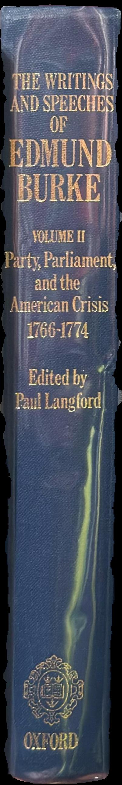 The writings and speeches of Edmund Burke : volume II : party, parliament, and the American crisis, 1766–1774 live spine