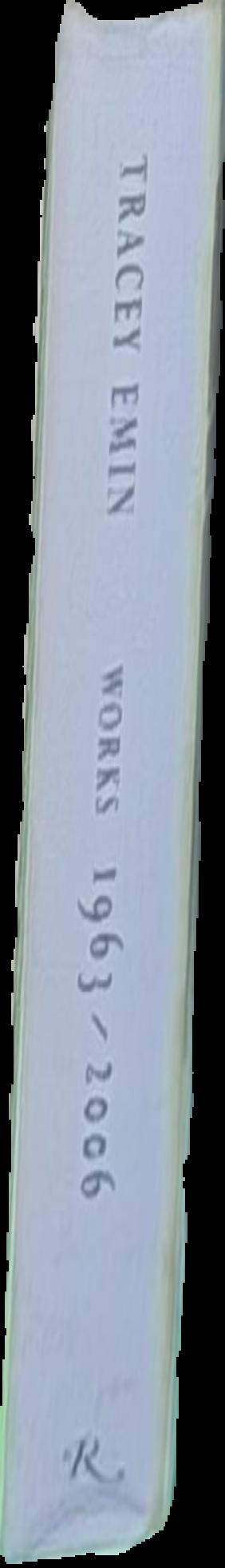 Tracey Emin : works 1963-2006 live spine