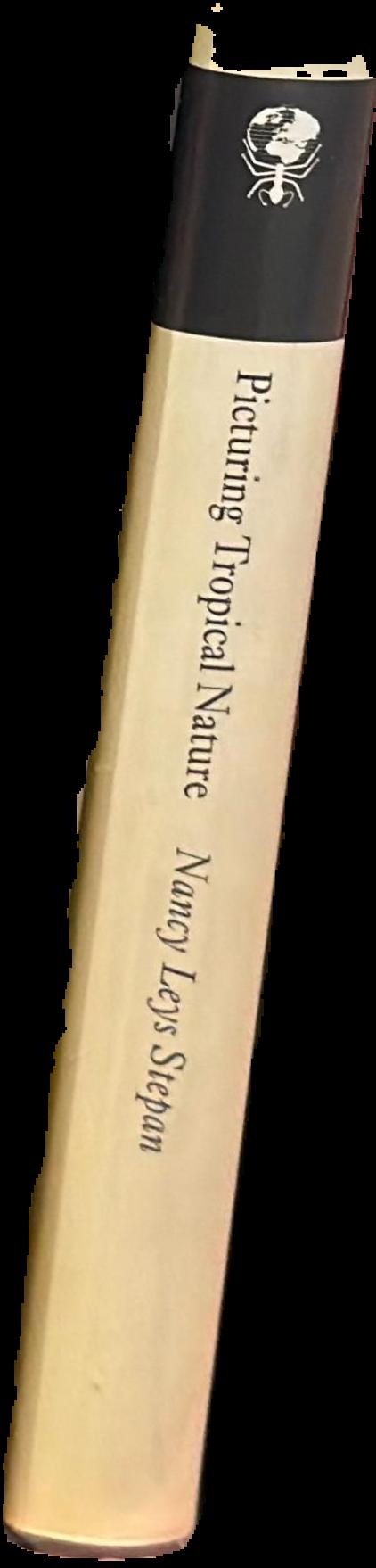 Picturing tropical nature / Nancy Leys Stepan live spine