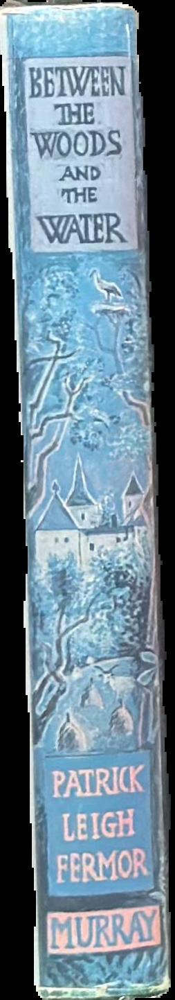 Between the woods and the water : on foot to Constantinople from the Hook of Holland : the middle Danube to the Iron Gates live spine