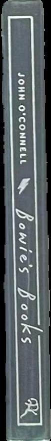 Bowie's books : the hundred literary heroes who changed his life / John O'Connell ; illustrations by Luis Paadín live spine