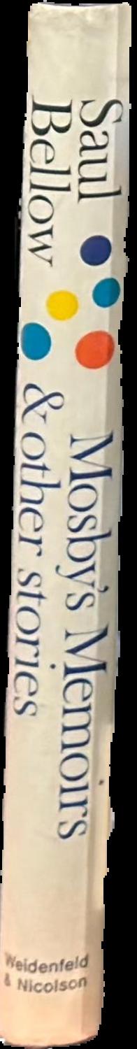 Mosby's memoirs and other stories / Saul Bellow live spine